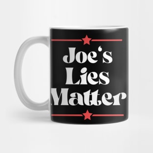 Joe's Lies Matter 2 Mug